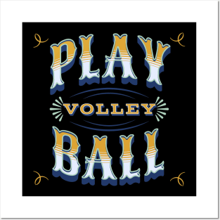 Play Volleyball Posters and Art